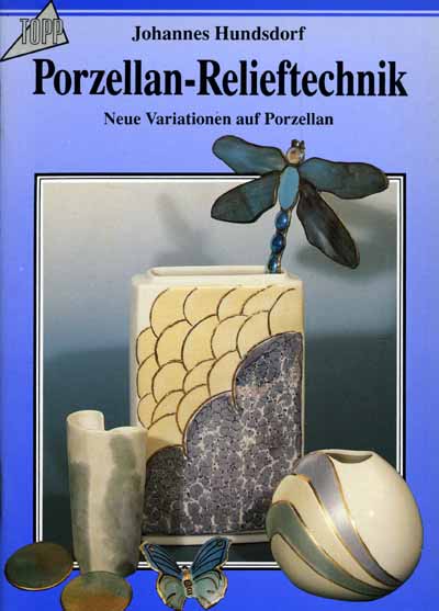 Porzellan - Relieftechnik by Johannes Hundsdorf